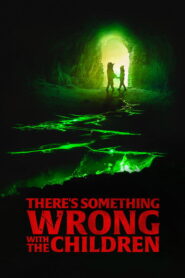 There’s Something Wrong with the Children (2023) Online Subtitrat